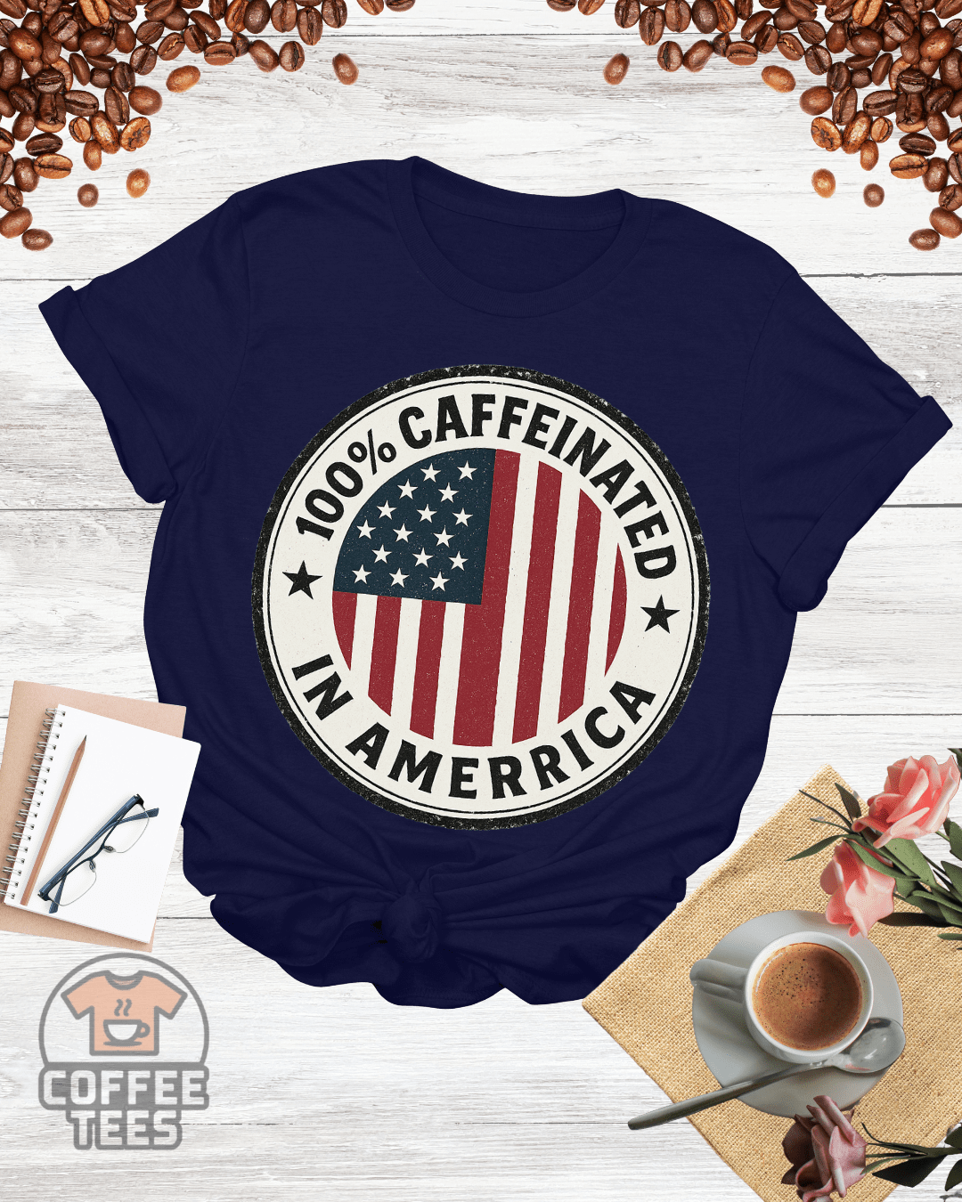 100% CAFFEINATED IN AMERICA T-Shirt