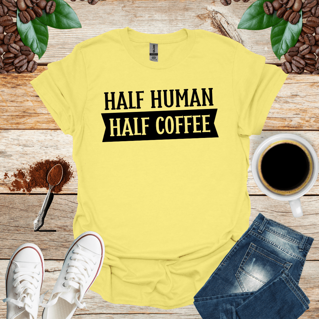 HALF HUMAN HALF COFFEE
