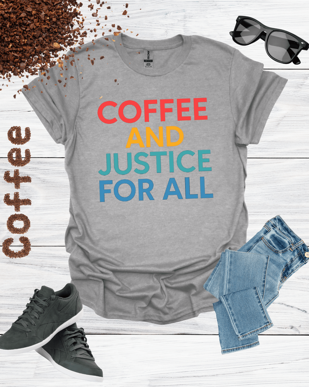 COFFEE AND JUSTICE FOR ALL T-Shirt