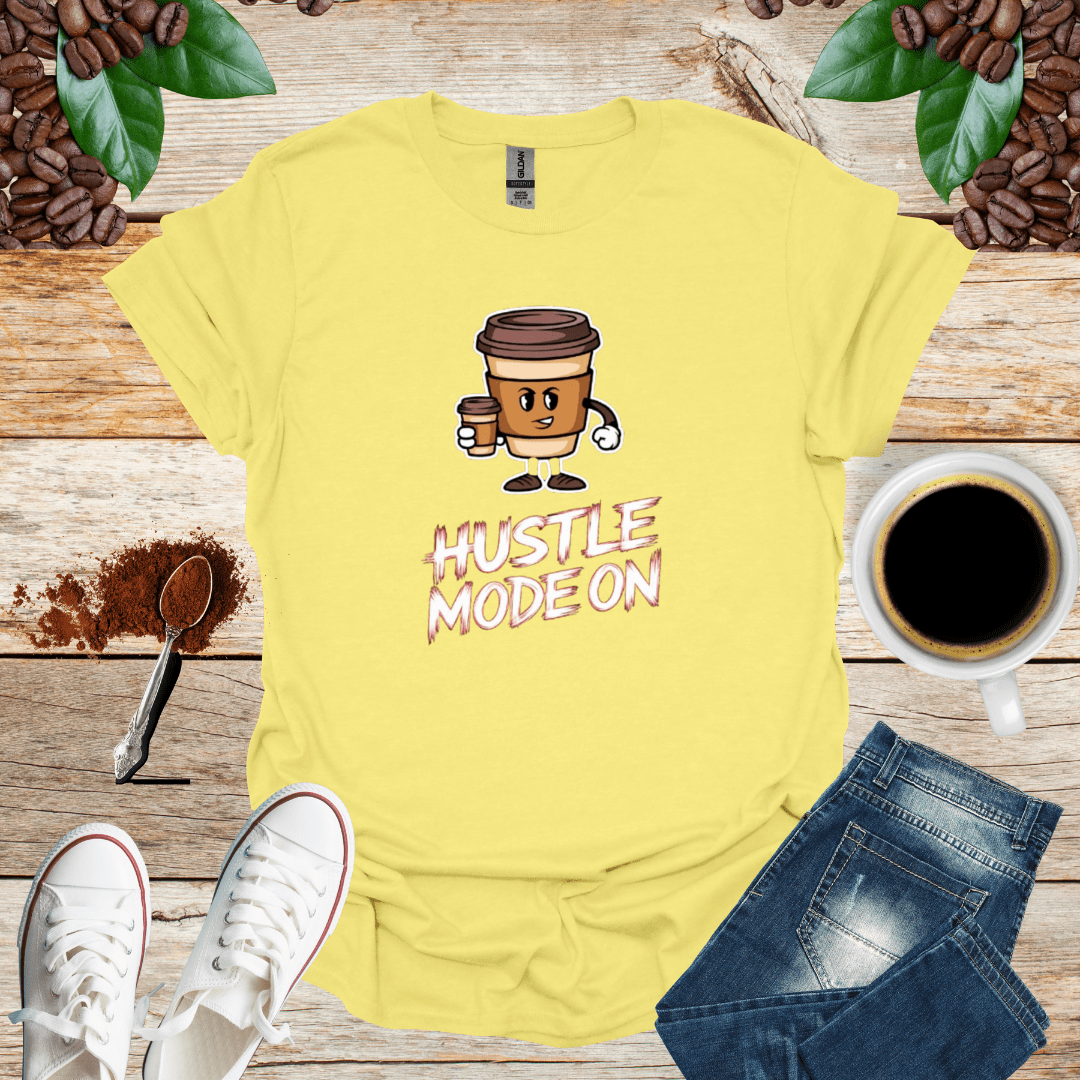 HUSTLE MODE ON T-Shirt
