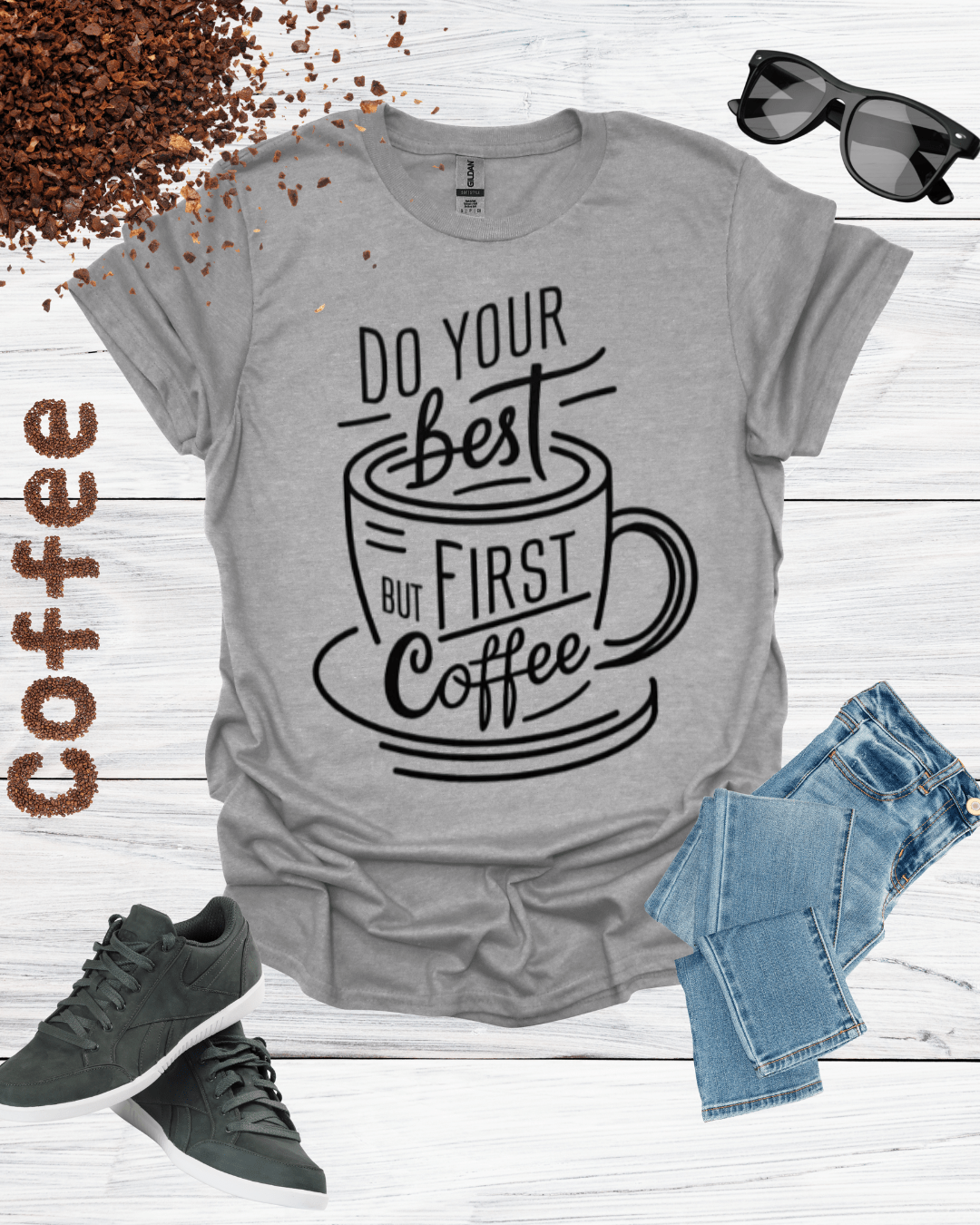 DO YOUR BEST FIRST COFFEE T-Shirt