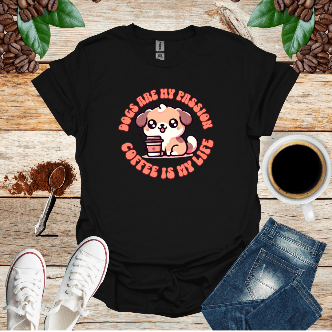 DOGS ARE MY PASSION COFFEE IS MY LIFE