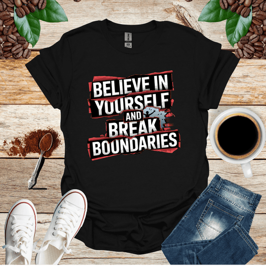 BELIEVE IN YOURSELF AND BREAK BOUNDARIES