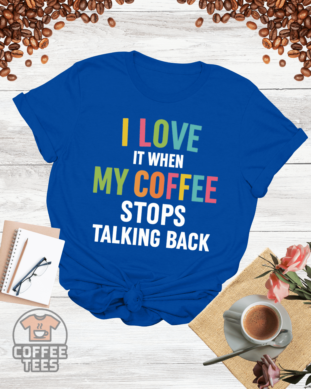 I LOVE IT WITHIN MY COFFEE T-Shirt
