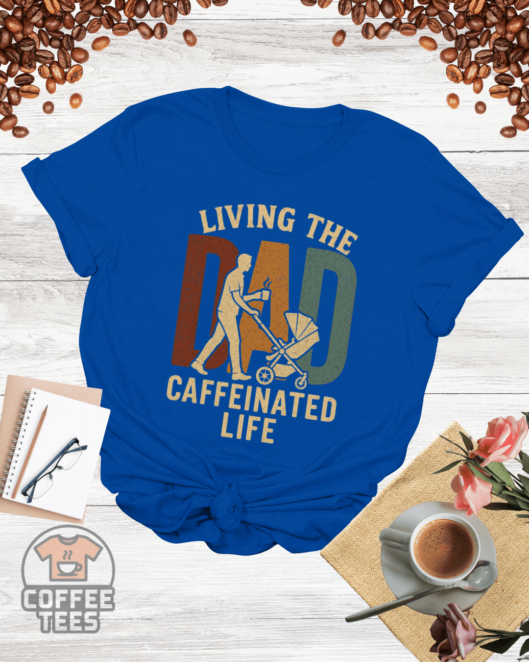 LIVING THE DAD CAFFEINATED LIFE T-Shirt