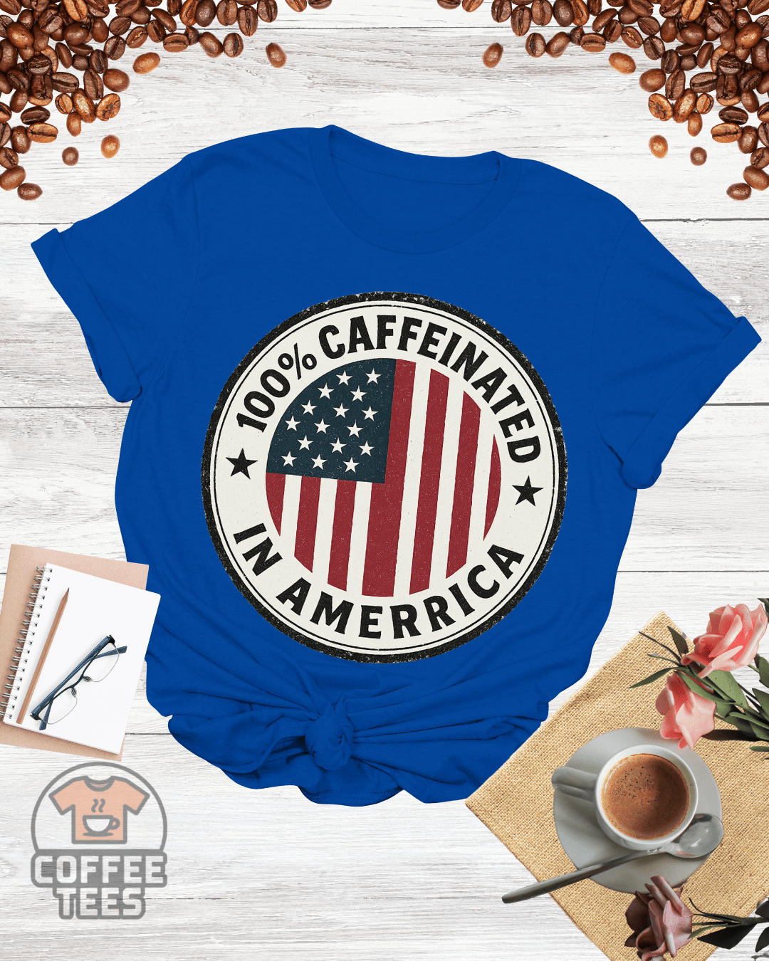 100% CAFFEINATED IN AMERICA T-Shirt