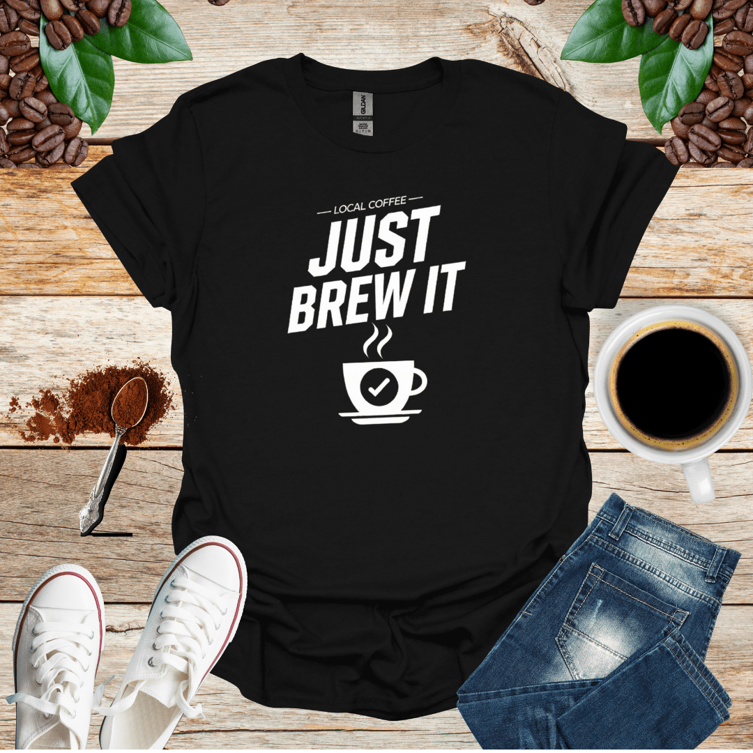 LOCAL COFFEE JUST BREW IT