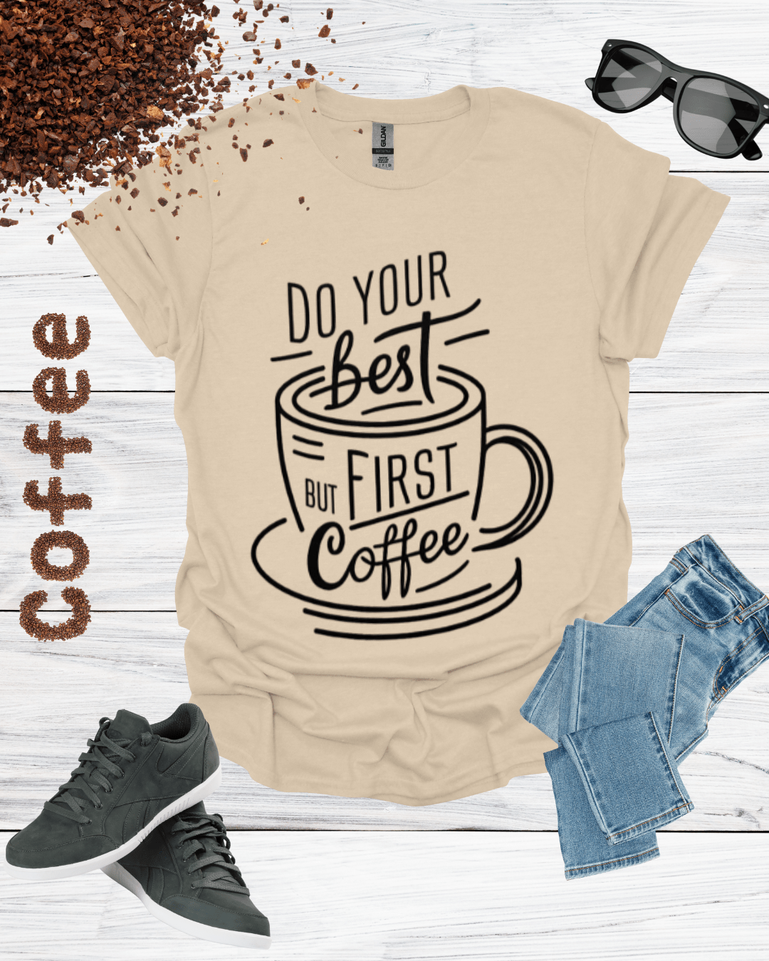 DO YOUR BEST FIRST COFFEE T-Shirt