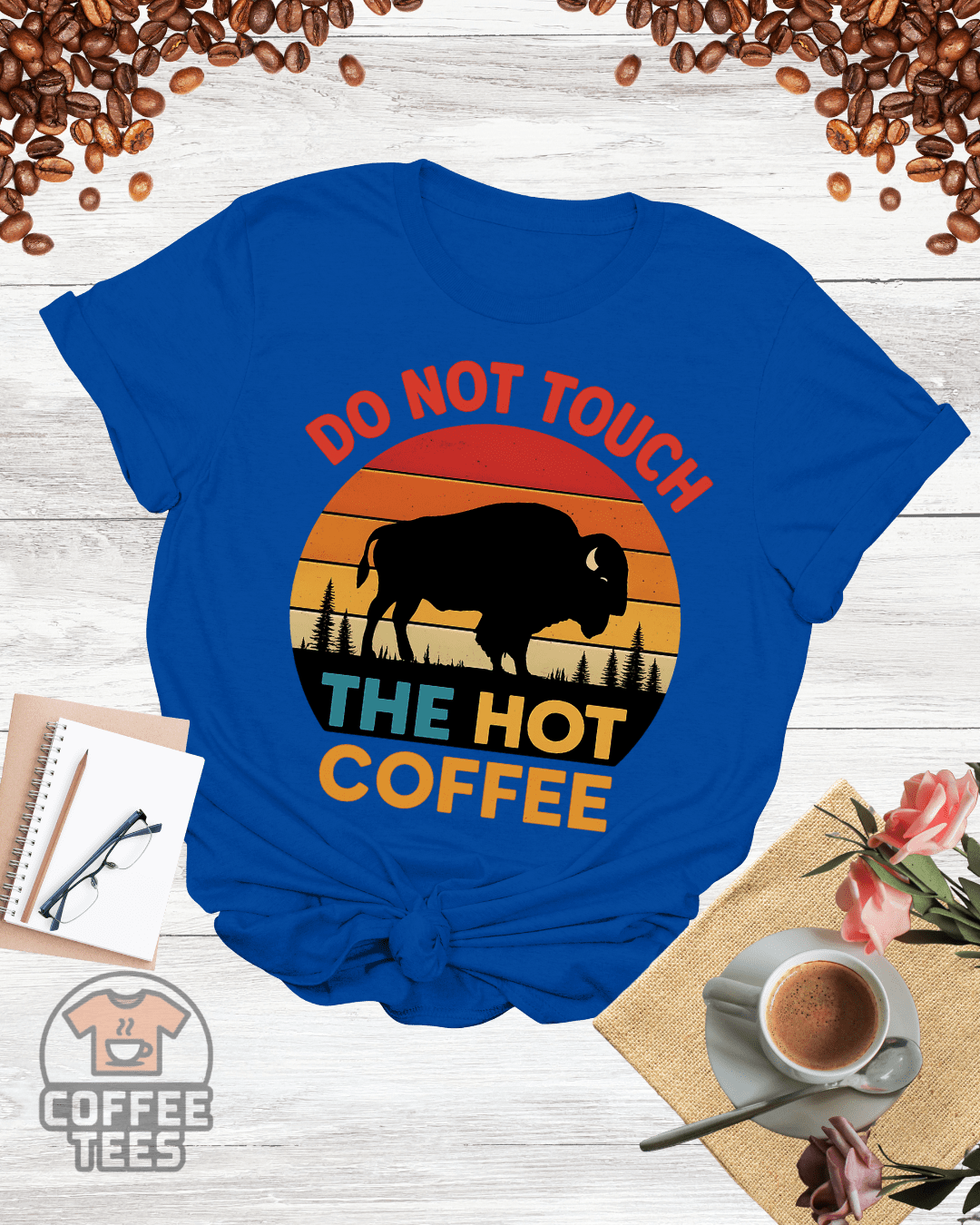 DO NOT TOUCH THE HOT COFFEE T-Shirt