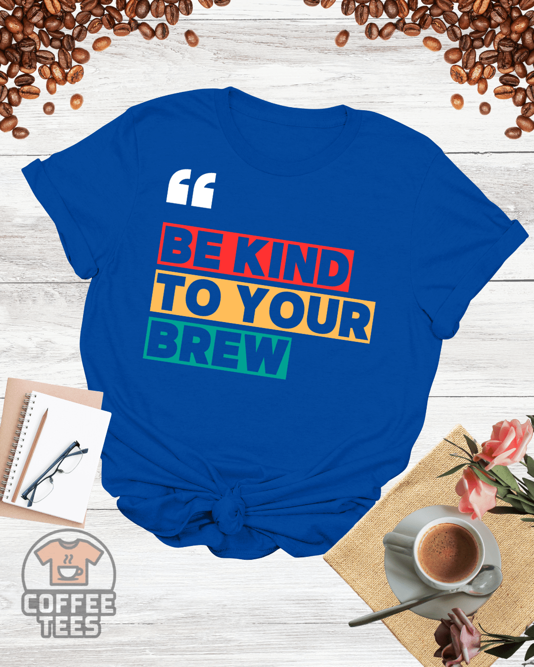 BE KIND TO YOUR BREW T-Shirt