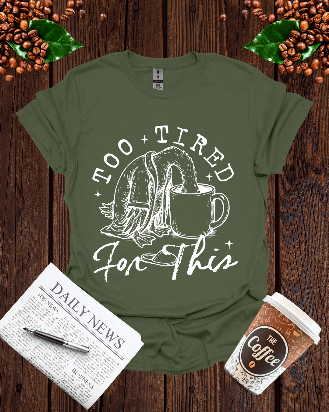TOO TIRED FOR THIS T-Shirt