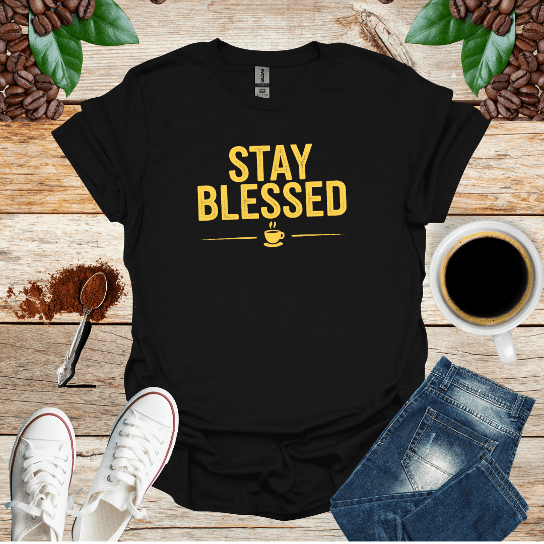 STAY BLESSED T-Shirt