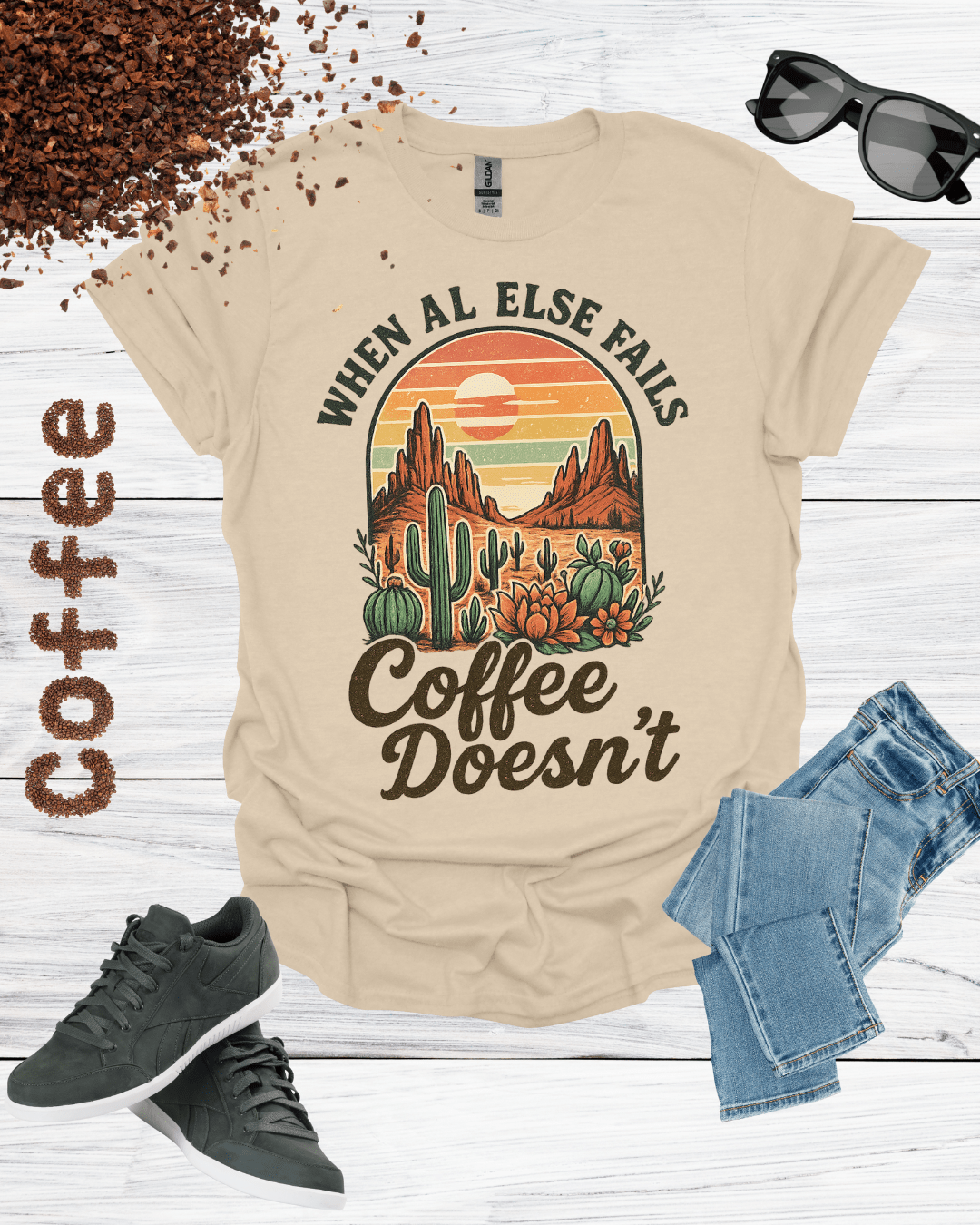 WHEN AL ELSE FAILS COFFEE DOESN'T T-Shirt