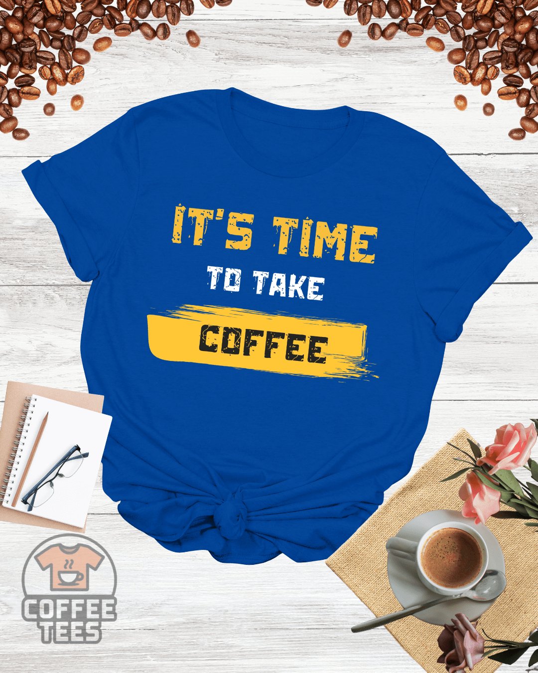 IT'S TIME TO TAKE COFFEE T-Shirt
