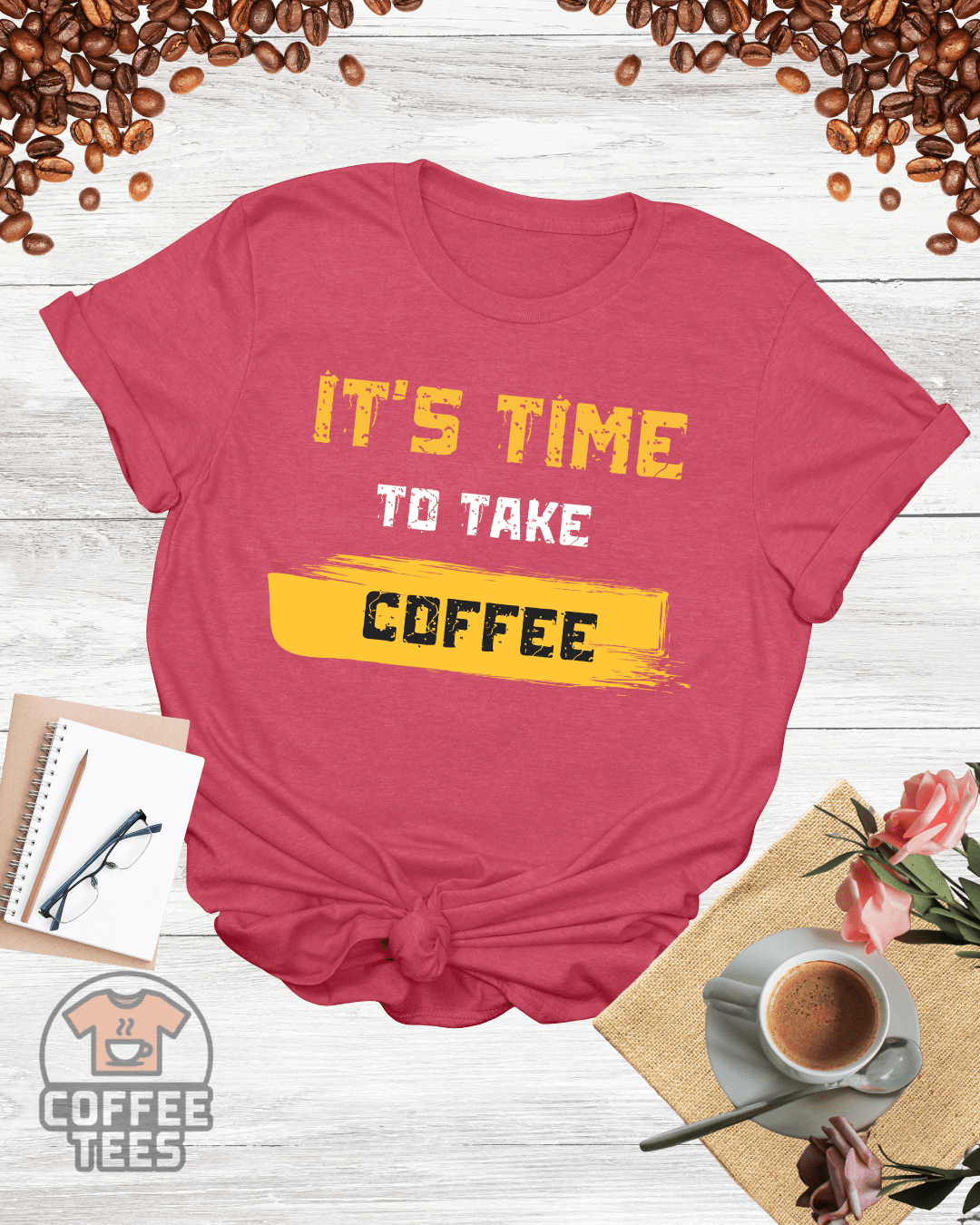 IT'S TIME TO TAKE COFFEE T-Shirt
