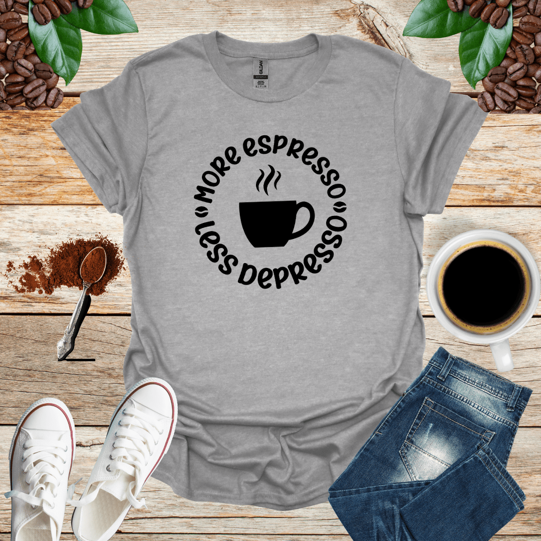 MORE ESPRESSO LESS DEPRESSO