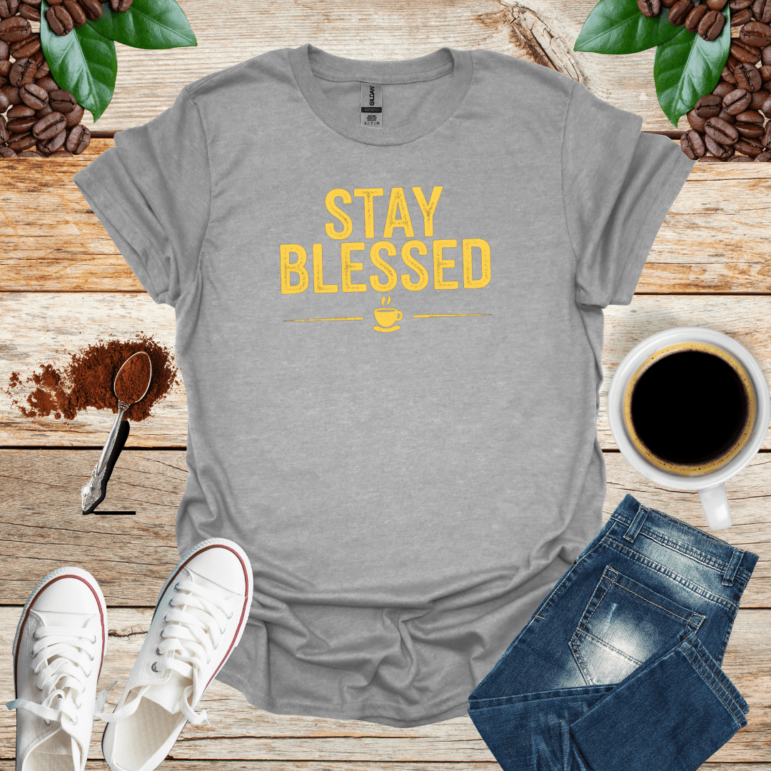 STAY BLESSED T-Shirt