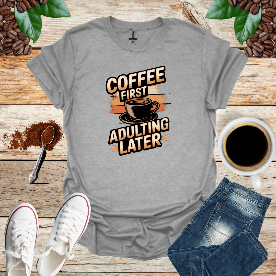 COFFEE FIRST ADULTING LATER