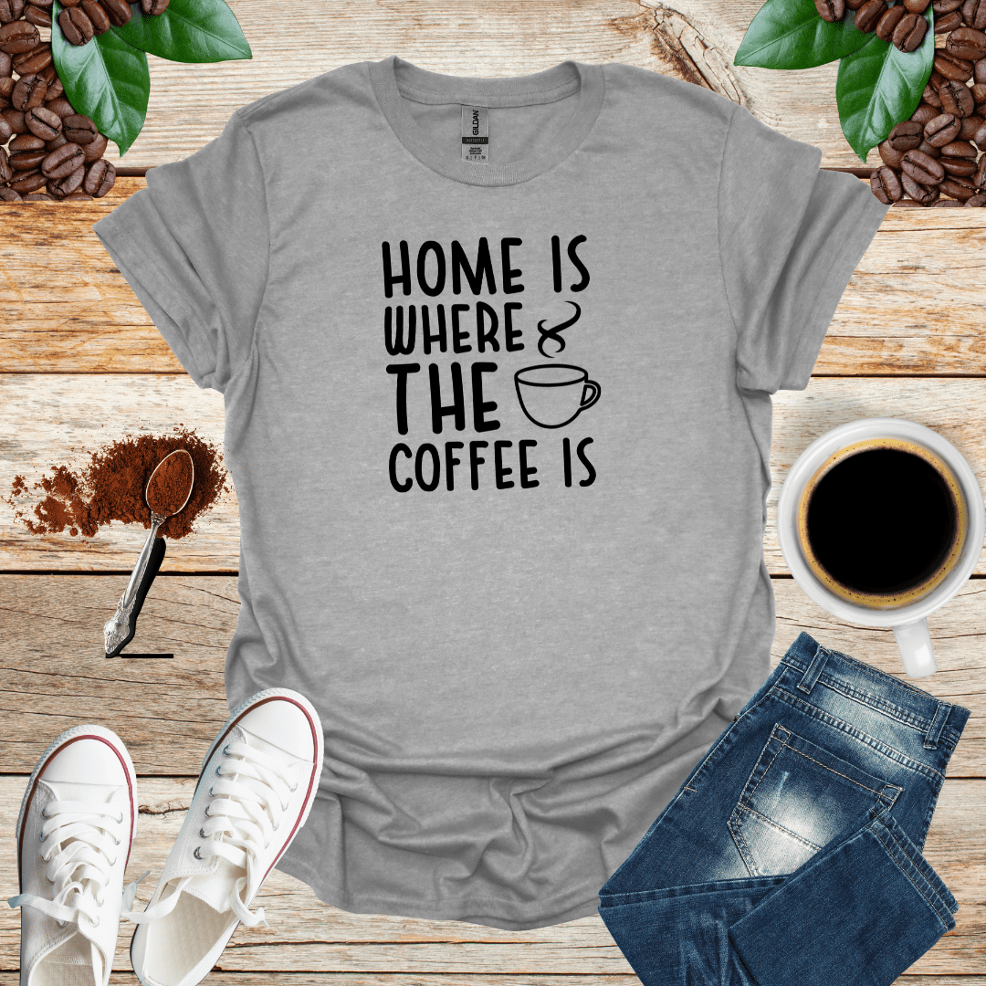 HOME IS WHERE THE COFFEE IS