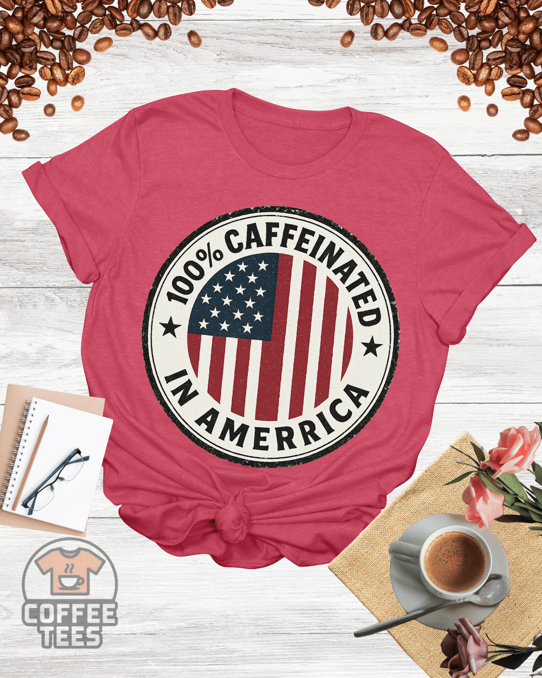 100% CAFFEINATED IN AMERICA T-Shirt