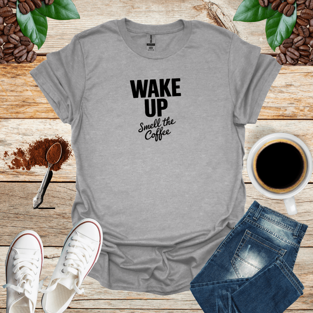 WAKE UP Smell the Coffee