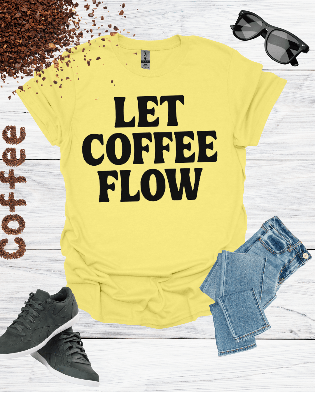 LET COFFEE FLOW T-Shirt