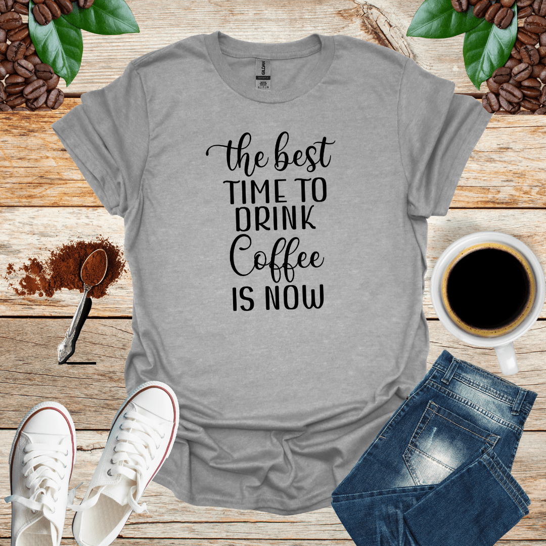 THE BEST TIME TO DRINK COFFEE IS NOW