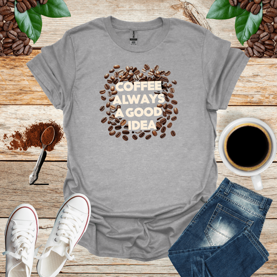 COFFEE ALWAYS A GOOD IDEA