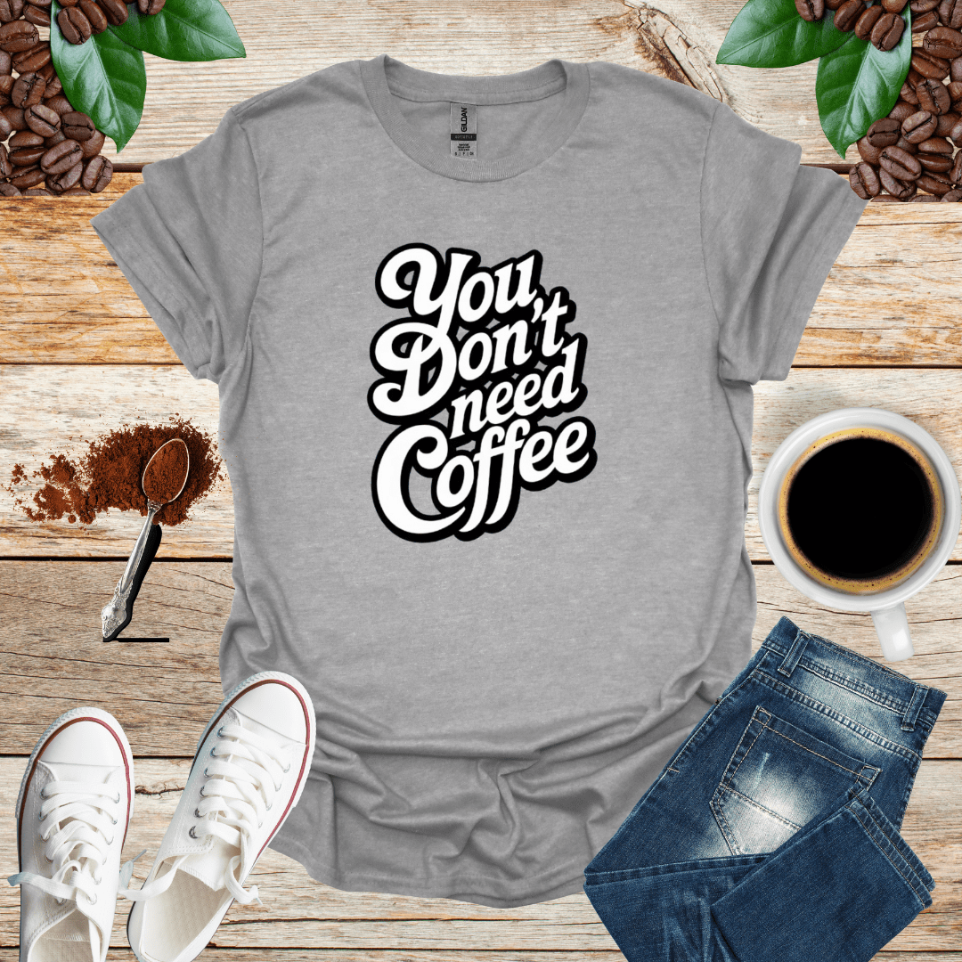 White/ You DON'T Need COFFEE