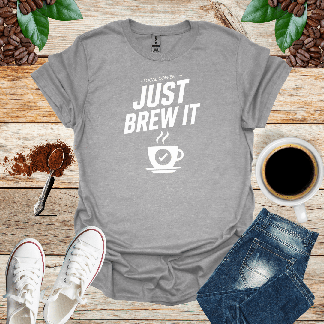 LOCAL COFFEE JUST BREW IT