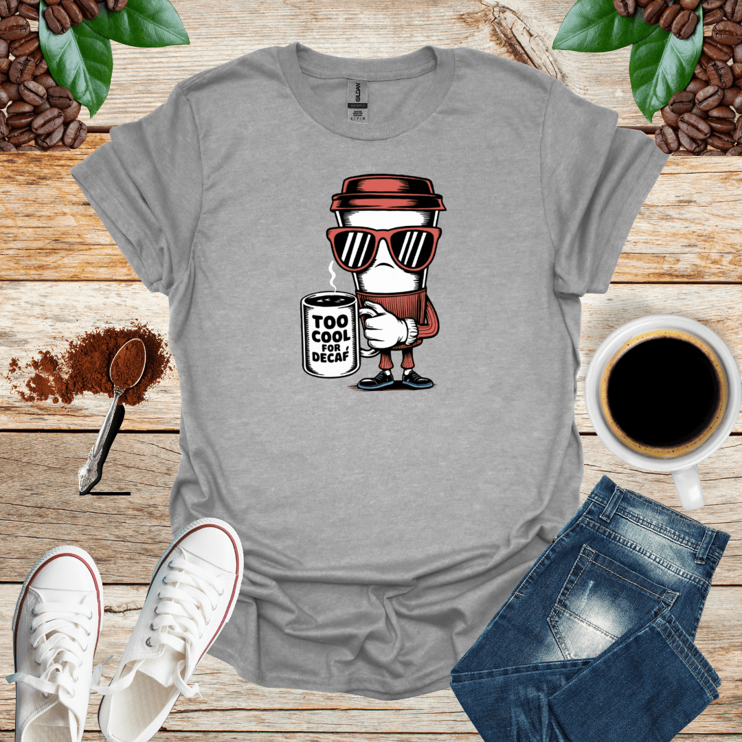 TOO COOL FOR DECAF
