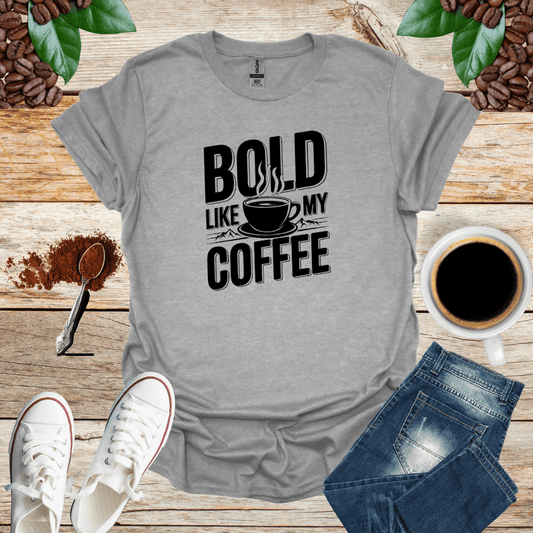 BOLD LIKE MY COFFEE