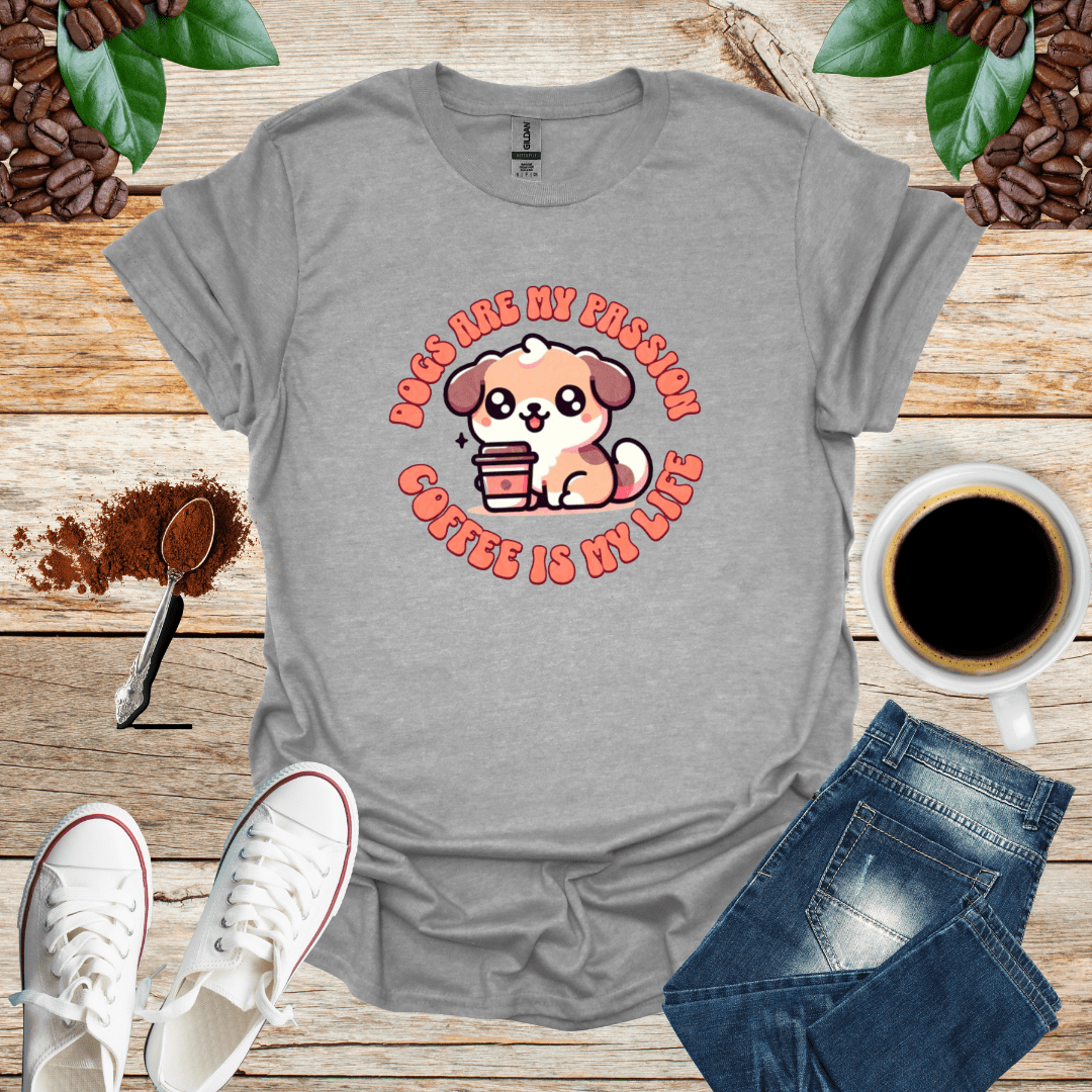DOGS ARE MY PASSION COFFEE IS MY LIFE