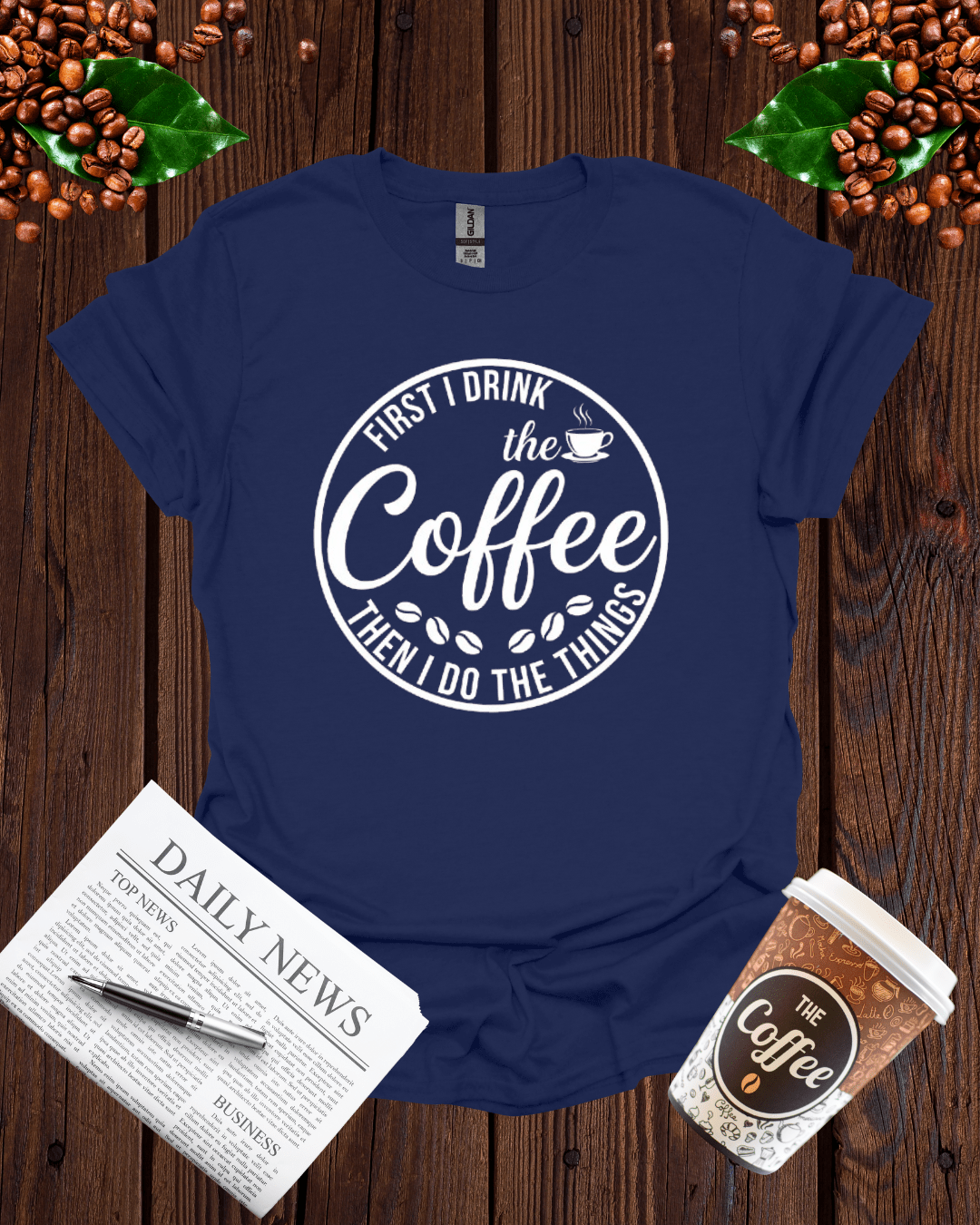 FIRST I DRINK the coffee T-Shirt