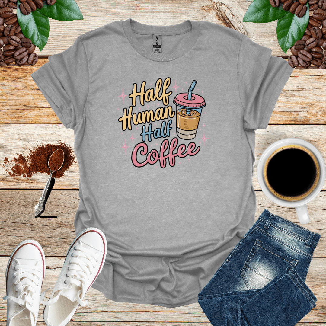 HALF HUMAN HALF COFFEE T-Shirt