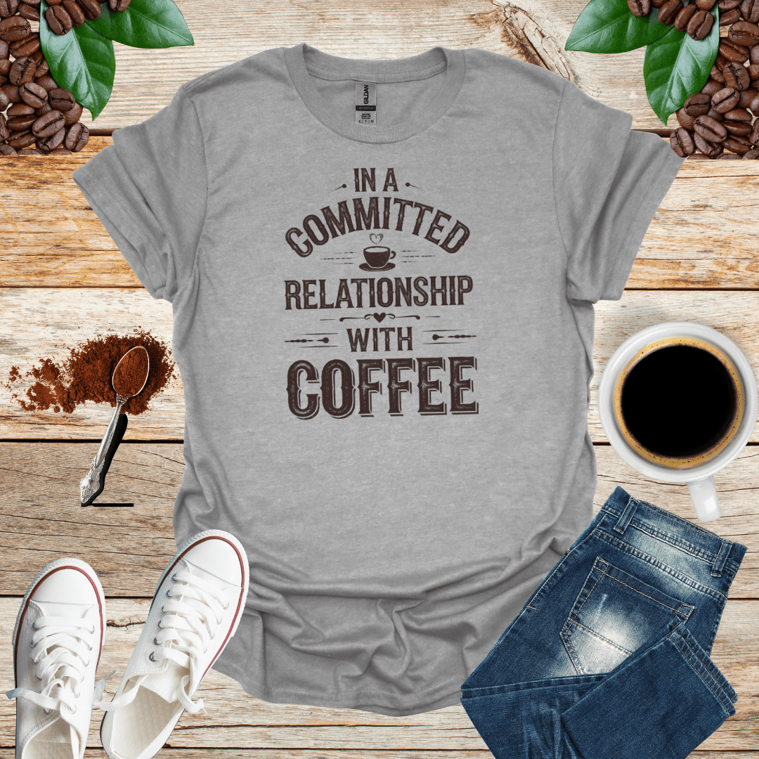 IN A COMMITTED RELATIONSHIP WITH COFFEE