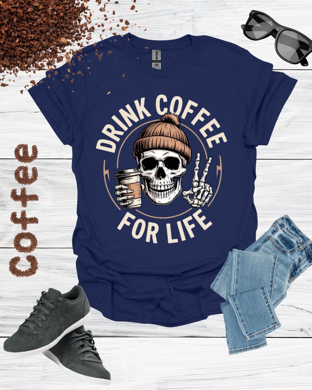 DRINK COFFEE FOR LIFE T-Shirt
