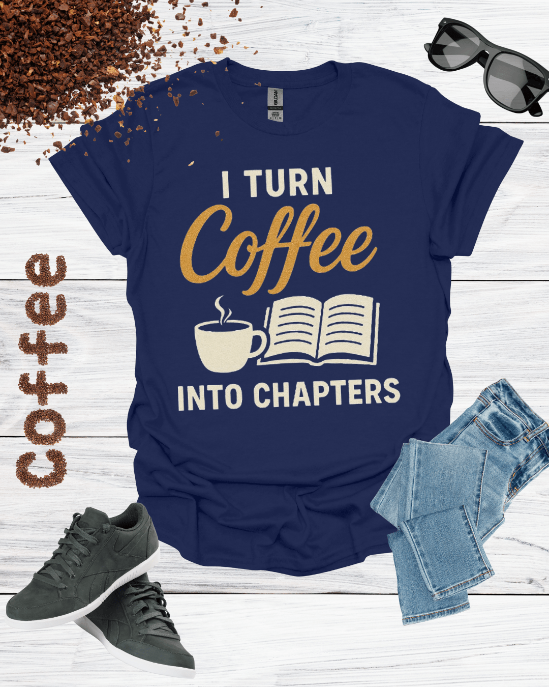 I TURN COFFEE INTO CHAPTERS T-Shirt