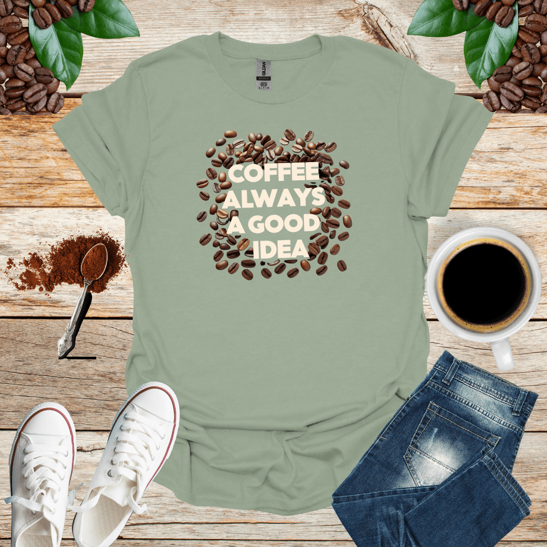 COFFEE ALWAYS A GOOD IDEA