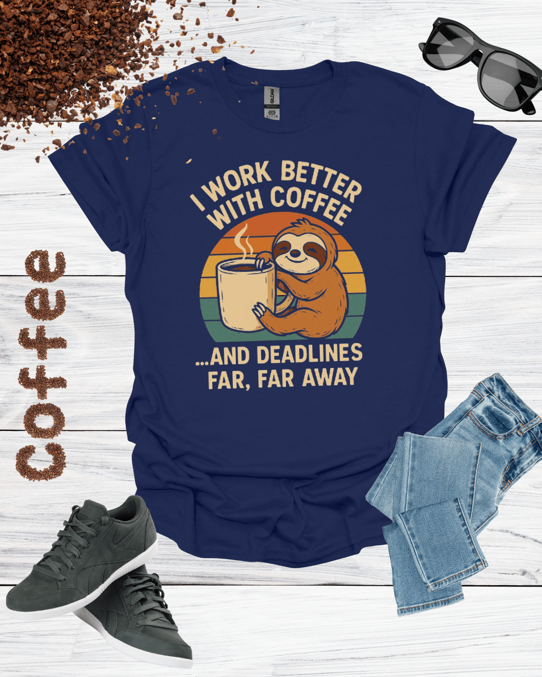 I WORK BETTER WITH COFFEE T-Shirt