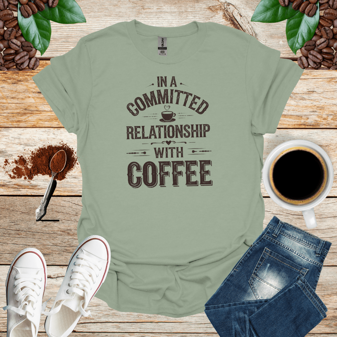 IN A COMMITTED RELATIONSHIP WITH COFFEE
