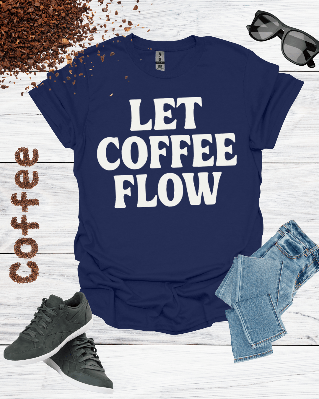 LET COFFEE FLOW T-Shirt