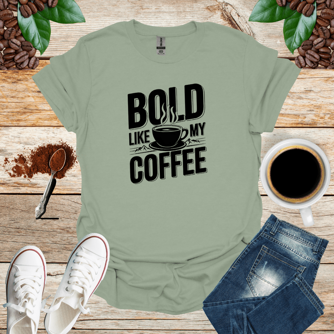 BOLD LIKE MY COFFEE