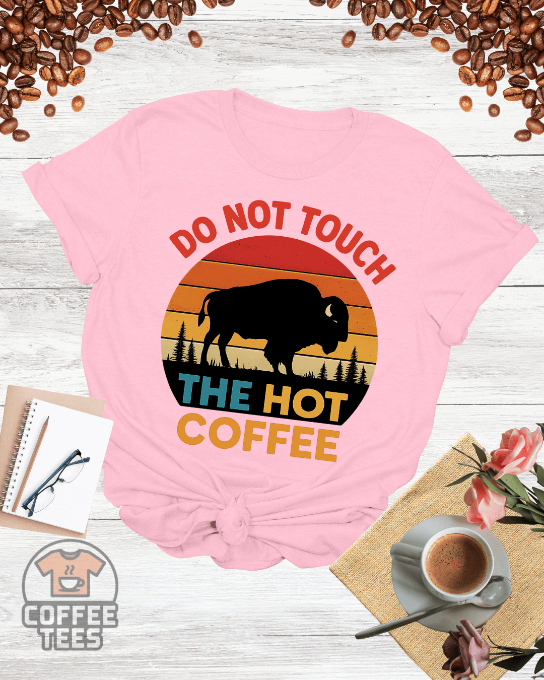 DO NOT TOUCH THE HOT COFFEE T-Shirt