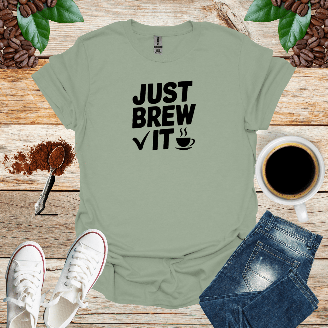 JUST BREW IT