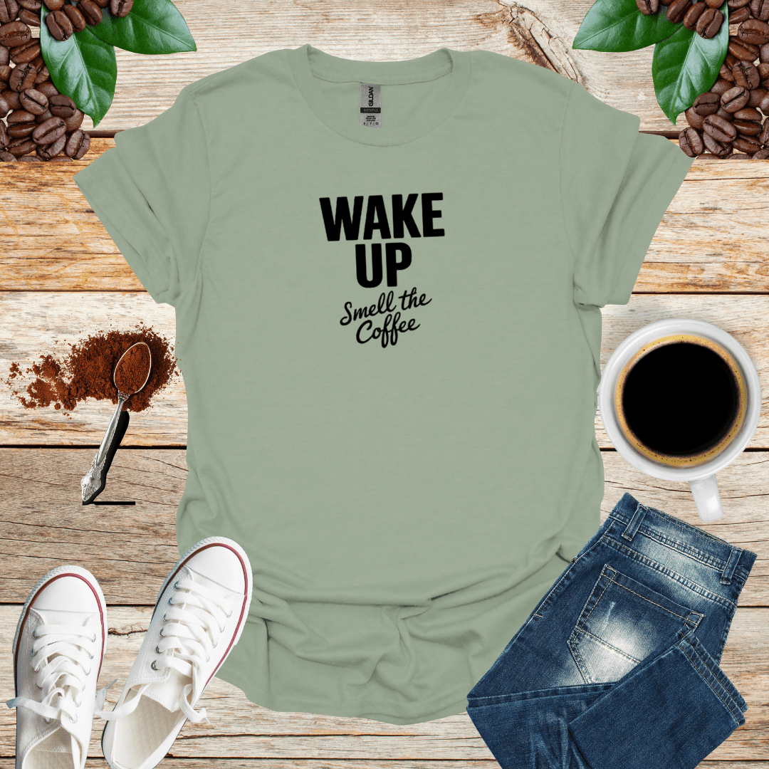 WAKE UP Smell the Coffee