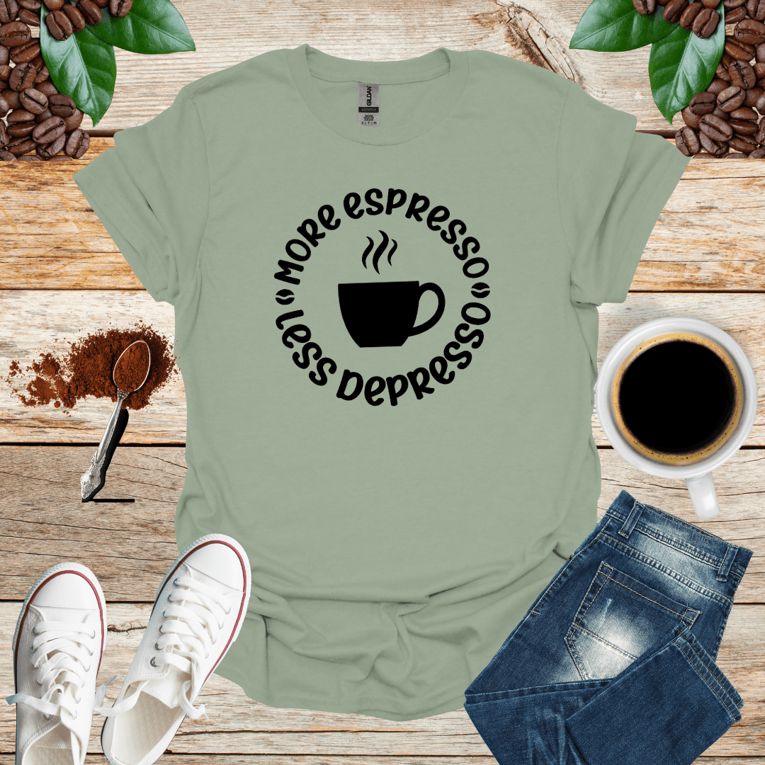 MORE ESPRESSO LESS DEPRESSO