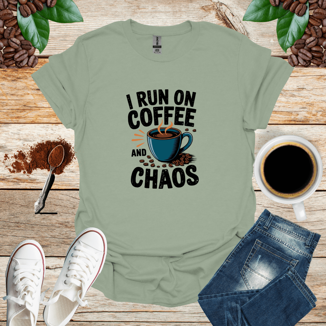 I RUN ON COFFEE AND CHAOS
