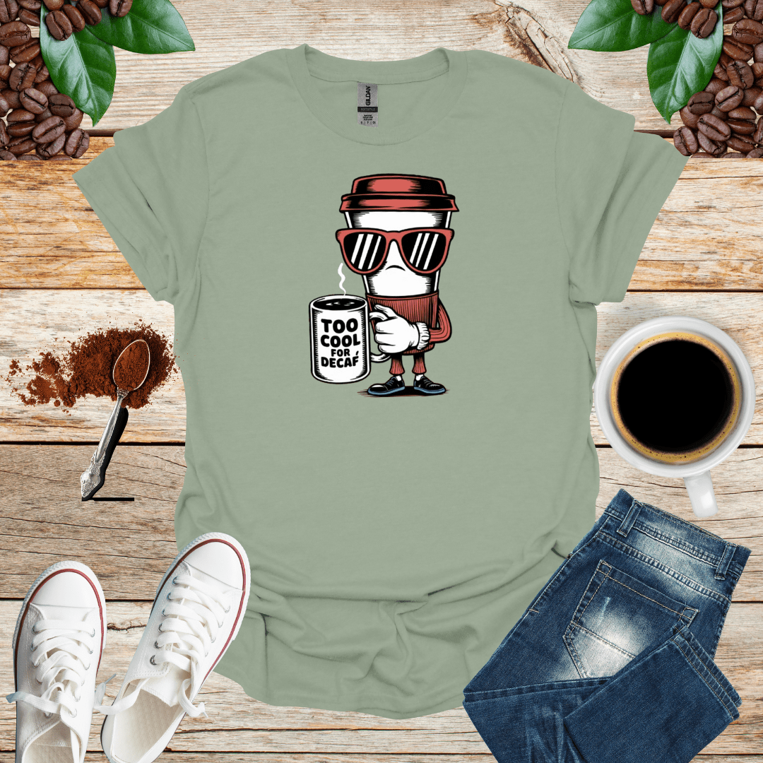 TOO COOL FOR DECAF