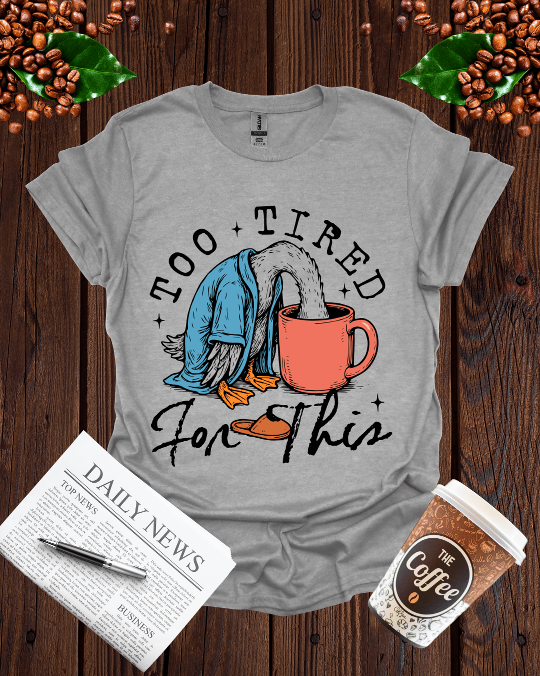 TOO TIRED FOR THIS T-Shirt